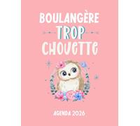 Boulangère trop chouette agenda 2026: planificateur mensuel et semainier pour l'école et le bureau , 12 mois , une semaine sur deux pages