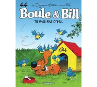 Boule & Bill - Tome 44 - Te fais pas d'Bill ! (Boule & Bill, 44)
