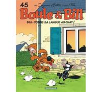 Boule & Bill - Tome 45 - Bill donne sa langue au chat (Boule & Bill, 45)