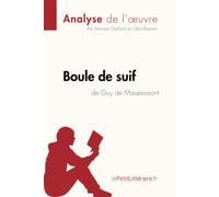 Boule de suif de Guy de Maupassant (Analyse de l'oeuvre): Analyse complète et résumé détaillé de l'oeuvre (Fiche de lecture)