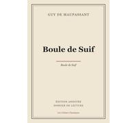 Boule de Suif (Édition annotée): Édition annotée et dossier de lecture (texte intégral)