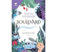 Boulevard. Libro 1: La versión de Flor (edición revisada por la autora) (Wattpad)