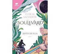 Boulevard. Libro 3: Antes de ella (edición revisada por la autora)