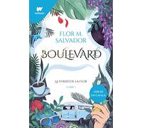 Boulevard. Llibre 1: La versió de Flor (edició revisada per l'autora) (Wattpad)