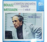 Boulez: Le Marteau Sans Maitre; Sonatine: Messiaen: 7 Haikai