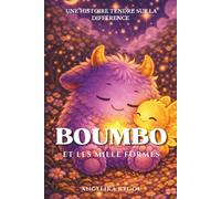 BOUMBO ET LES MILLE FORMES: Une histoire tendre sur la différence