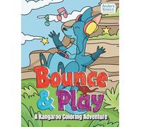 Bounce and Play Kangaroo Coloring Book: Hop, Color & Explore | 30 Playful Kangaroos in Fun Outback Adventures to Color | Energetic Aussie Animal Art ... & Creative Fun | Joyful Coloring & Relaxation
