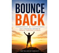 Bounce Back: Easy Strategies from Sports' Greatest Comeback Stories (For the Love of Simplicity)