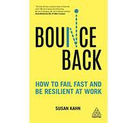 Bounce Back: How to Fail Fast and be Resilient at Work