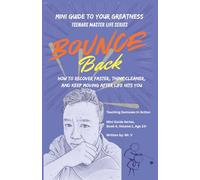 Bounce Back: How to Recover Faster, Think Cleaner, and Keep Moving After Life Hits You (Teenage Master Life)