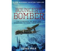 Bouncer's Bomber: The stresses of war are starting to take their toll...: 4 (Gus Beaumont Aviation Thrillers)