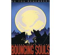 Bouncing Souls: Do You Remember.....Fifteen Years Of The Bouncing Souls