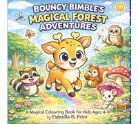 Bouncy Bimble's MAGICAL FOREST ADVENTURES: 50+ Cute Woodland Animal Colouring Pages | Magical Forest Adventures for Kids Ages 4-9