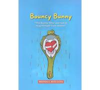 Bouncy Bunny: The Bunny Who Learned to Hug Himself from Within: A story for children about emotional well-being to help them cope with sadness and loneliness. (The Magic Chest of Emotions)