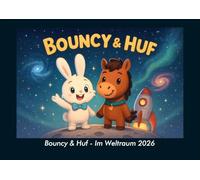 Bouncy & Huf - Im Weltraum 2026 Fotokalender DIN A4: Monatskalender mit Kinder-Motiven von Tieren, Reisen, Freundschaft und Abenteuern