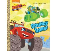 Bouncy Tires! (Blaze and the Monster Machines) (Blaze and the Monster Machines: Little Golden Books)