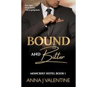 Bound and Bitter: A Billionaire Boss Romance with Dangerous Alliances (Moncrief Hotel Series)