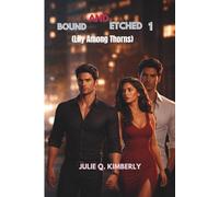 BOUND AND ETCHED 1: (Lily Among Thorns)
