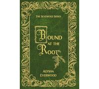 Bound at the Root (The Sevenfold Series)