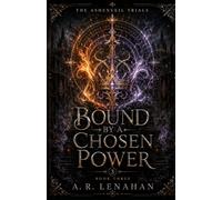 Bound by a Chosen Power: A Final Trial Chosen Bond Romantasy: 3 (The Ashenveil Trials)