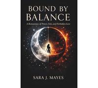 Bound by Balance, A Romantacy of Power, Fate, and Forbidden Love: A fast-paced fantasy romance novella