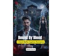 Bound by Blood: A Dark Mafia Captive Romance