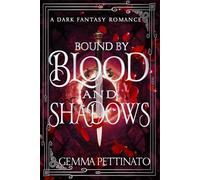 Bound By Blood and Shadows: A Dark Vampire Enemies-to-Lovers Fantasy Romance with Forced Proximity and Blood Magic: 1 (Legacy of Blood)