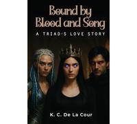 Bound by Blood and Song: A Triad’s Love Story