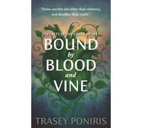 Bound By Blood And Vine: Secrets Of the Green Heart