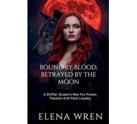 Bound by Blood, Betrayed by the Moon