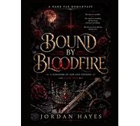 BOUND BY BLOODFIRE: A Dark Fae Romantasy She came as a sacrifice. She stayed as something the Fae Court had never seen before. She left as no one's offering but her own.