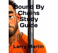 Bound By Chains Study Guide (Relentless Freedom)
