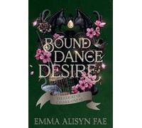 Bound by Dance and Desire: 1 (The Fae Court of Casakraine)