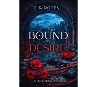 Bound By Desire: A Dark Mafia Obsession Romance: 1 (The Bound Series)
