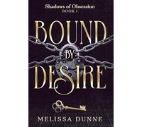 Bound by Desire: A Dark Psychological Thriller: 1 (Shadows of Obsession)