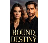 BOUND BY DESTINY: The CEO’s Reluctant Heart