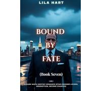 BOUND BY FATE: A Dark Mafia Destiny Romance (Star-Crossed Lovers, Redemption, Second Chances): 7 (Blood Oaths: A Dark Mafia Romance Series)
