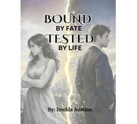 BOUND BY FATE, TESTED BY LIFE