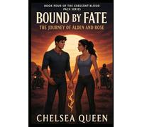 Bound by Fate: The Journey of Alden and Rose (Crescent Blood Pack)