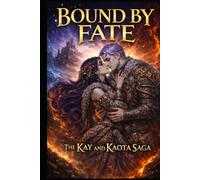 Bound by Fate: the Kay and Kaota saga: Kay Edinger