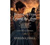 Bound by Fear, Freed by Love: A Dark Romance of Captivity and Redemption