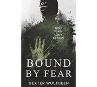 Bound by Fear: Some Scars Can’t Be Seen