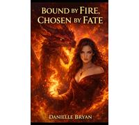 Bound by Fire, Chosen by Fate: 1 (Chronicles of Fate)