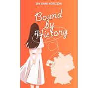 Bound by History: A Slow-Burn Military Romance of Love, Secrets, and Second Chances Across Time (The Sisters Abroad Series)