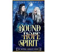 Bound by Hope and Spirit: 4 (The Merna Annals)