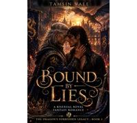 Bound by Lies: A Bisexual Royal Fantasy Romance: 2 (THE DRAGON'S FORBIDDEN LEGACY : A Bisexual Dragon Fantasy Romance Saga)