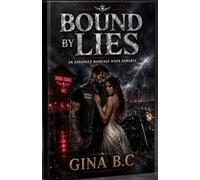 BOUND BY LIES: An Arranged Marriage Biker Romance