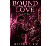 Bound By Love: Book 1 (Between Promise And Betrayal (Tales of the True Blood - 02))