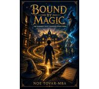 Bound by Magic: The summer that changed everything. 2nd Edition
