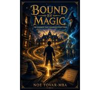 Bound by Magic: The summer that changed everything. B&W: 1